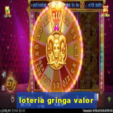 loteria gringa valor